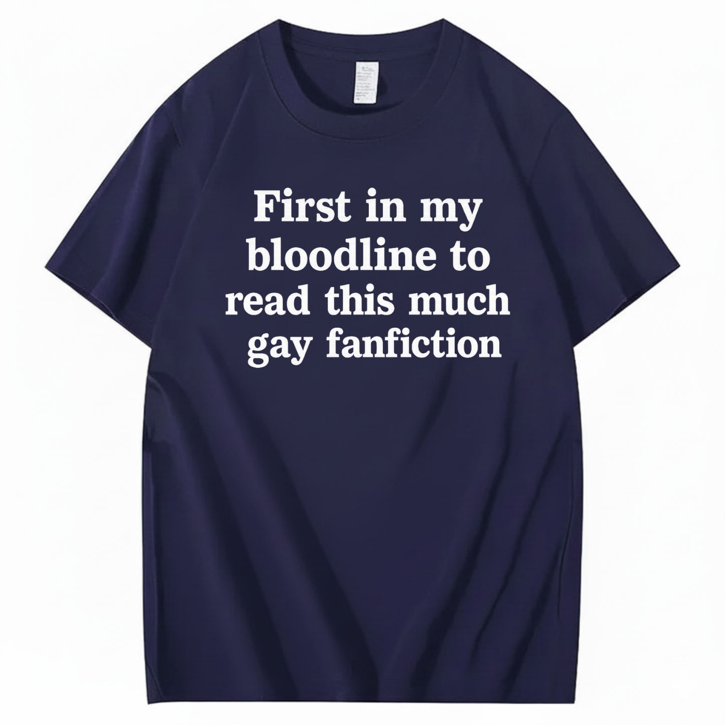 FIRST IN MY BLOODLINE TO READ THIS MUCH GAY FANFICTION T-SHIRT (FRONT PRINT)