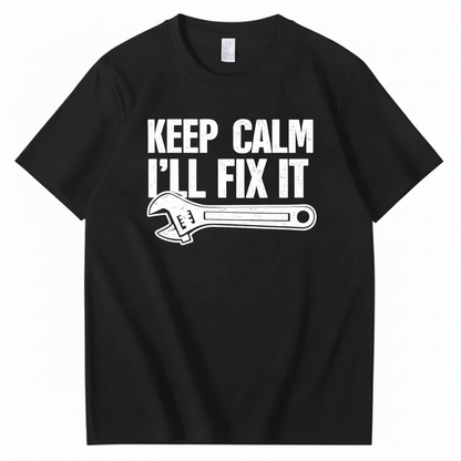 KEEP CALM I’LL FIX IT T-SHIRT (FRONT PRINT)