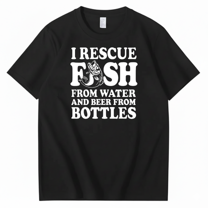 I RESCUE FISH FROM WATER AND BEER FROM BOTTLES T-SHIRT (FRONT PRINT)