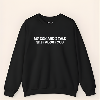 Unisex Black Crewneck Sweatshirt – “My Son and I Talk Smack About You” – Funny Parenting Slogan