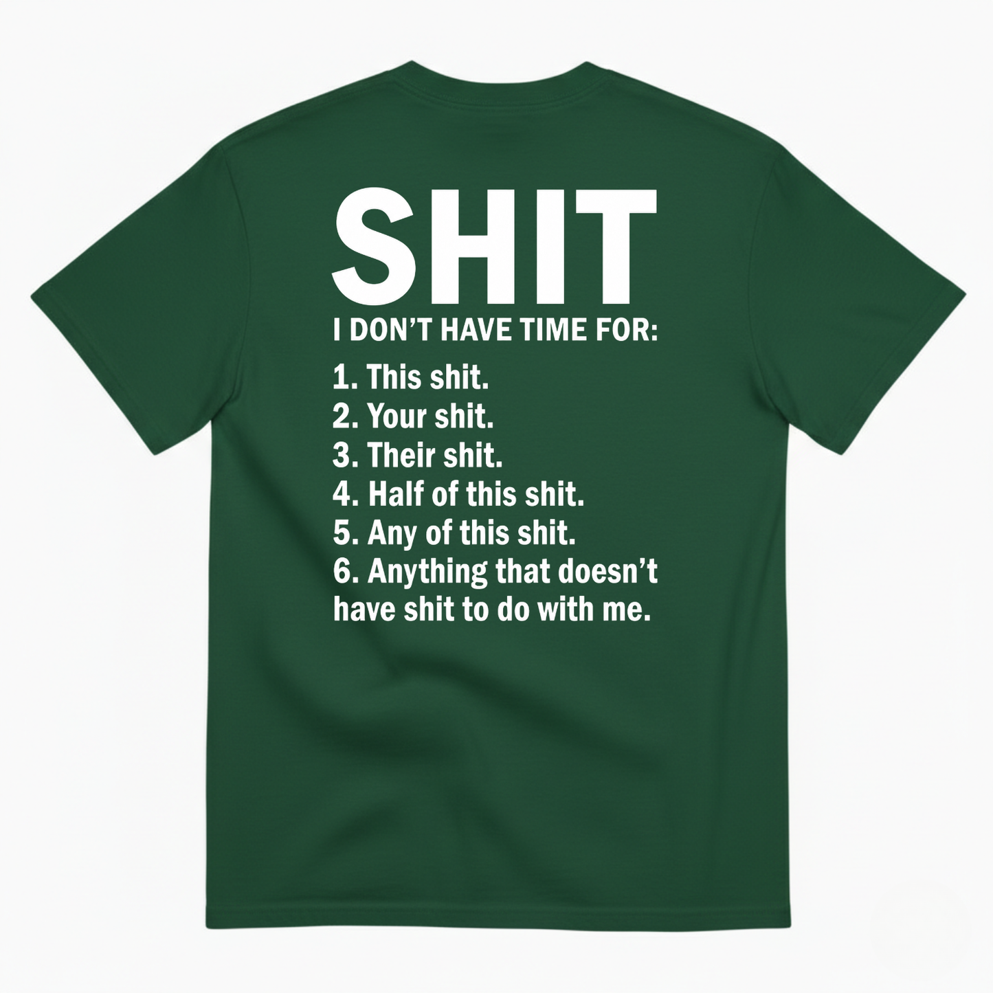SHIT I DON’T HAVE TIME FOR T-SHIRT (BACK PRINT)