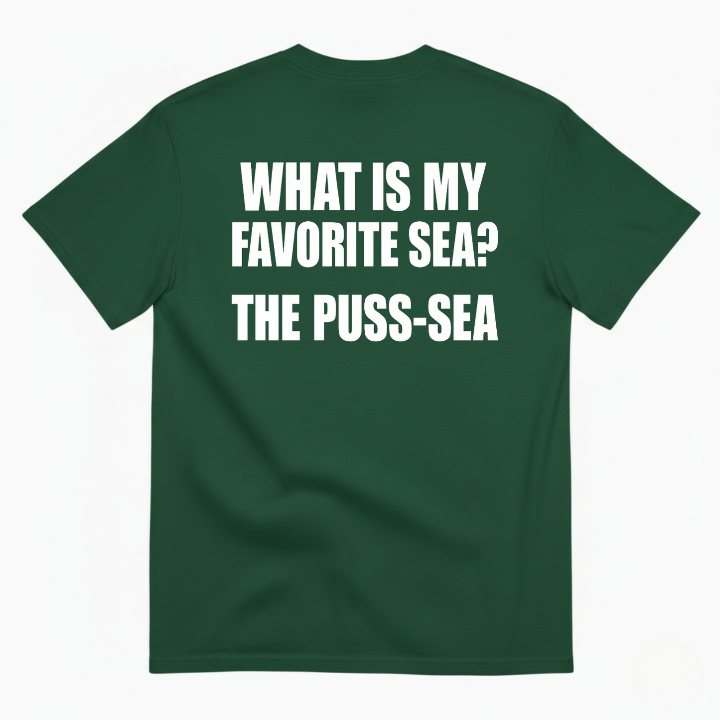 WHAT IS MY FAVORITE SEA THE PUSS-SEA T-SHIRT (BACK PRINT)