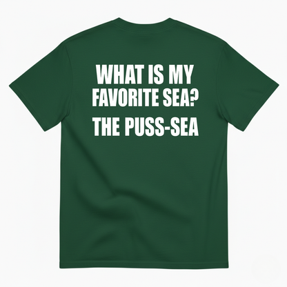 WHAT IS MY FAVORITE SEA THE PUSS-SEA T-SHIRT (BACK PRINT)