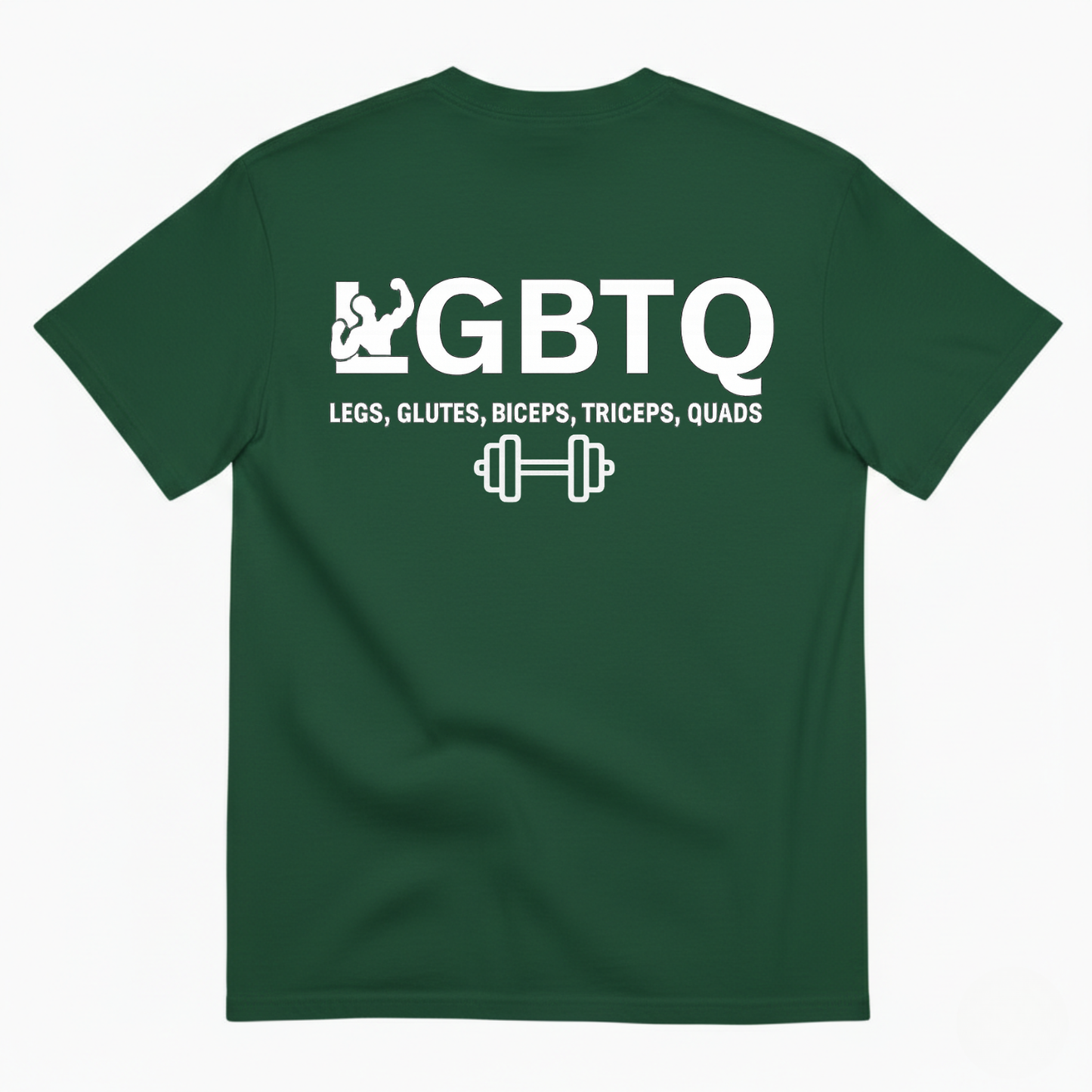 LGBTQ LEGS GLUTES BICEPS TRICEPS QUADS T-SHIRT (BACK PRINT)