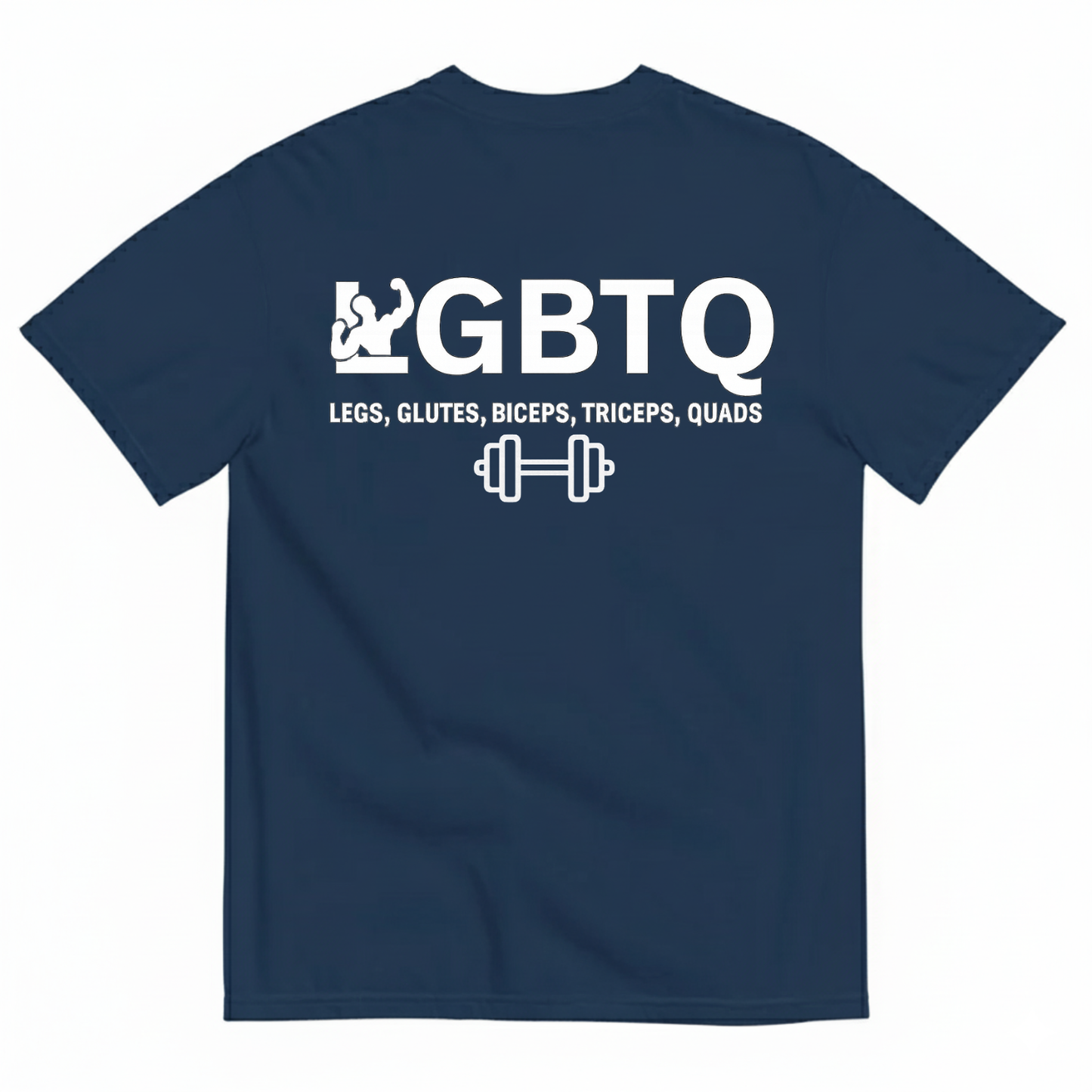 LGBTQ LEGS GLUTES BICEPS TRICEPS QUADS T-SHIRT (BACK PRINT)