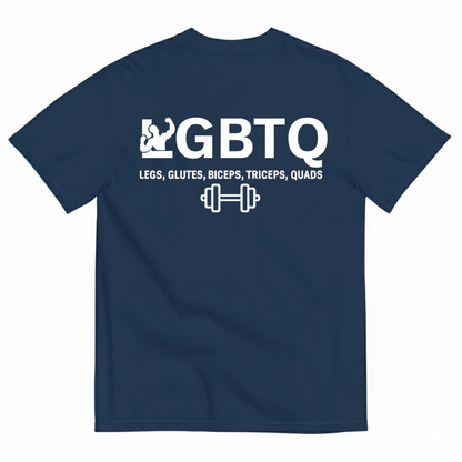 LGBTQ LEGS GLUTES BICEPS TRICEPS QUADS T-SHIRT (BACK PRINT)