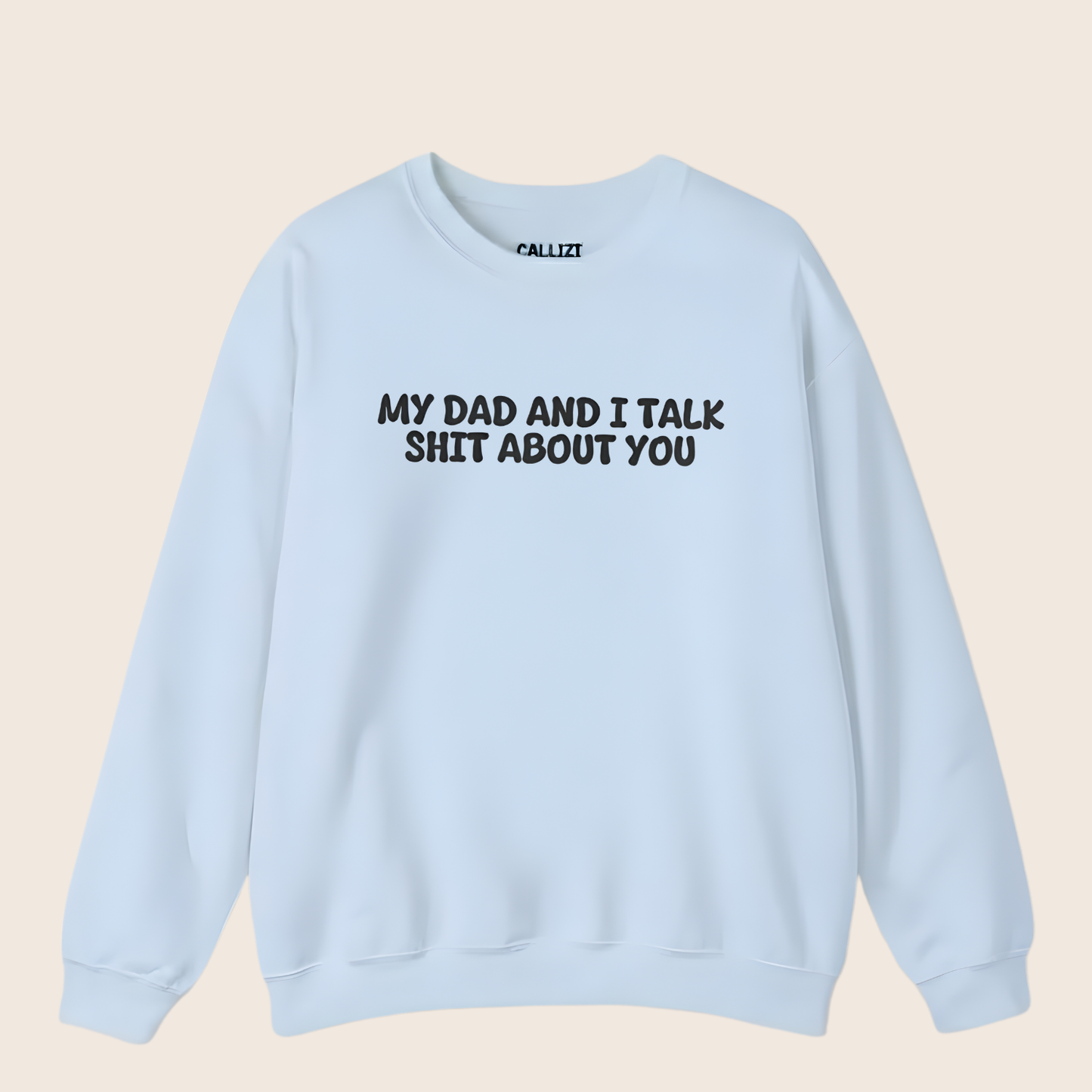 Unisex Crewneck Sweatshirt “My Dad and I Talk Sh*t About You” – Black, Funny Slogan, Relaxed Fit