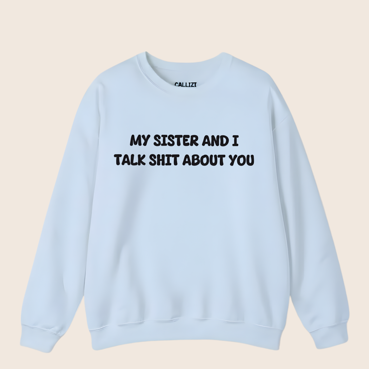 Unisex Crewneck “My Sister and I Talk Smack About You” – Black, Funny Slogan Sweatshirt, Long Sleeve