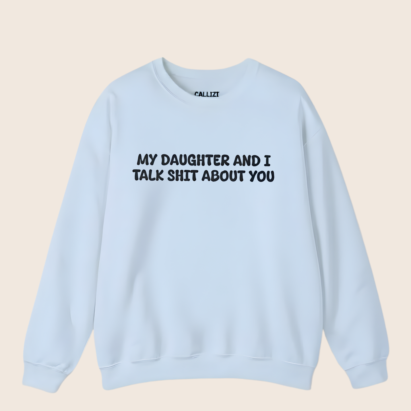 Unisex Black Crewneck Sweatshirt – “My Daughter and I Talk Smack About You” – Funny Parenting Slogan
