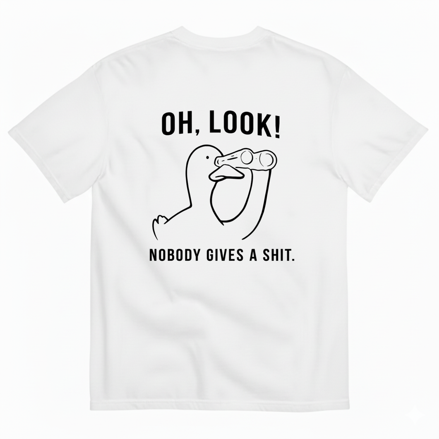 OH, LOOK! NOBODY GIVES A SHIT T - SHIRT (BACK PRINT)