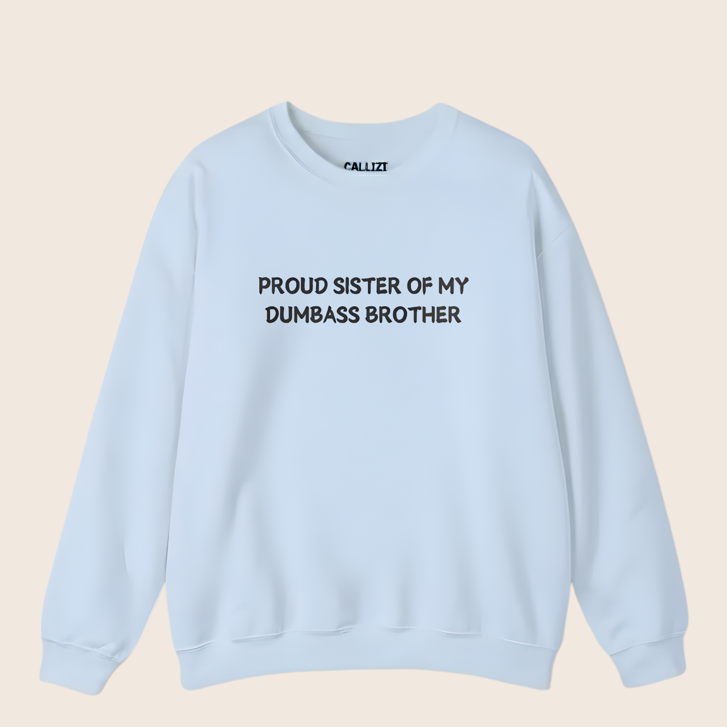 Unisex Graphic Sweatshirt – “Proud Sister of My Goofy Brother” – Black Crewneck, Funny Slogan