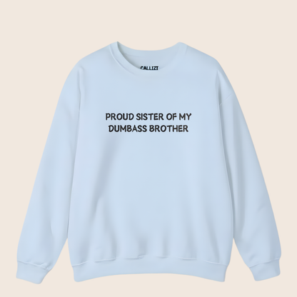 Unisex Graphic Sweatshirt – “Proud Sister of My Goofy Brother” – Black Crewneck, Funny Slogan