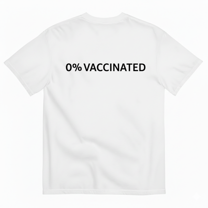 0% VACCINATED T - SHIRT (BACK PRINT)
