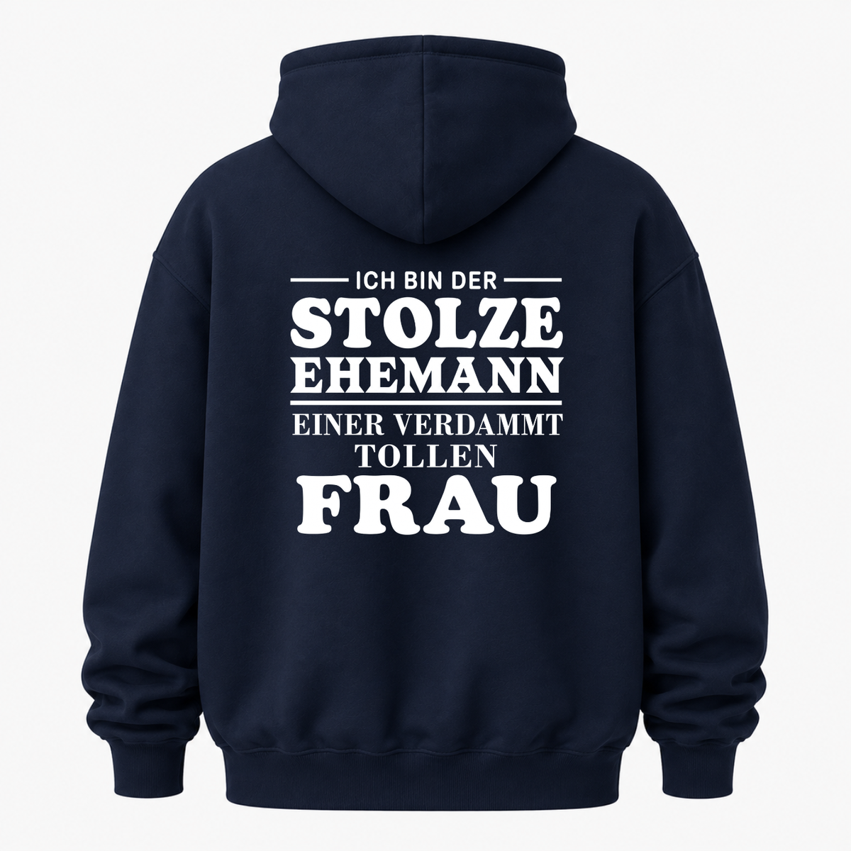 ICH BIN DER STOLZE EHEMANN EINER VERDAMMT TOLLEN FRAU HOODIE (RÜCKENPRINT)