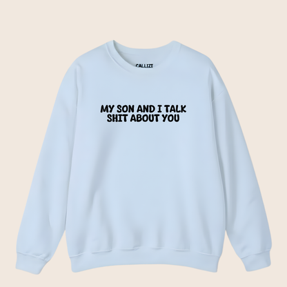 Unisex Black Crewneck Sweatshirt – “My Son and I Talk Smack About You” – Funny Parenting Slogan