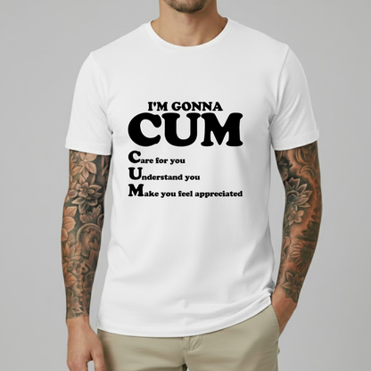 I'm Gonna CUM T-shirt