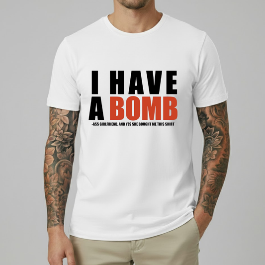 I Have A Bomb T-shirt