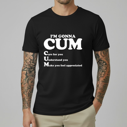I'm Gonna CUM T-shirt