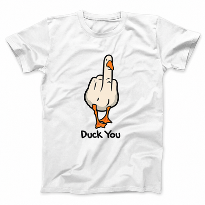DUCK YOU T - SHIRT (FRONT PRINT)
