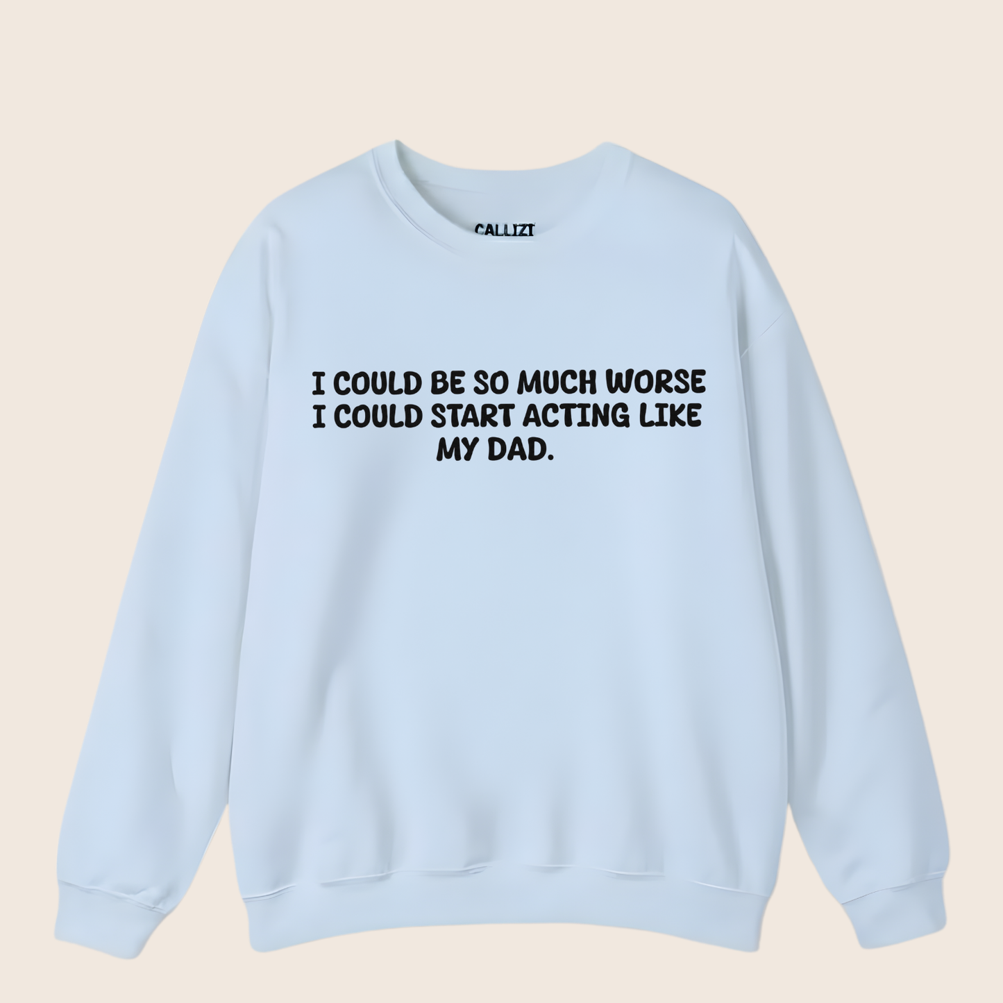 Acting Like My Dad Sweatshirt