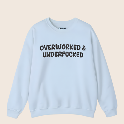 Overworked and Underfucked Crewneck Sweatshirt