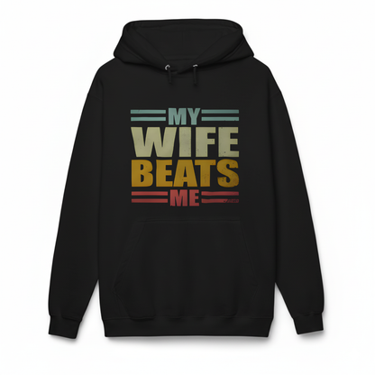 My Wife Beats Me Funny Hoodie