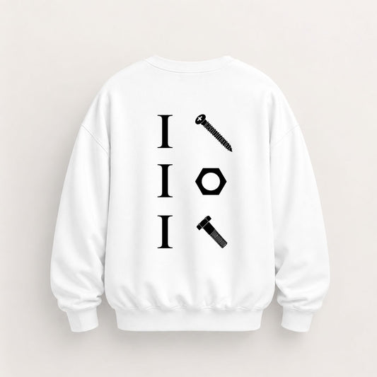 I SCREW I NUT I BOLT SWEATSHIRT (BACK PRINT)