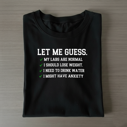 Let Me Guess T-shirt