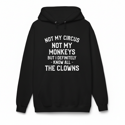 Not My Circus Not My Monkeys But I Definitely Know Nanny Hoodie (Front Print)