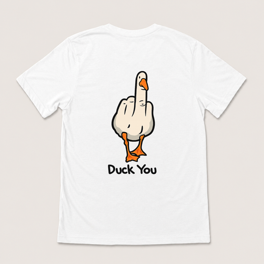 DUCK YOU T-SHIRT (BACK PRINT)