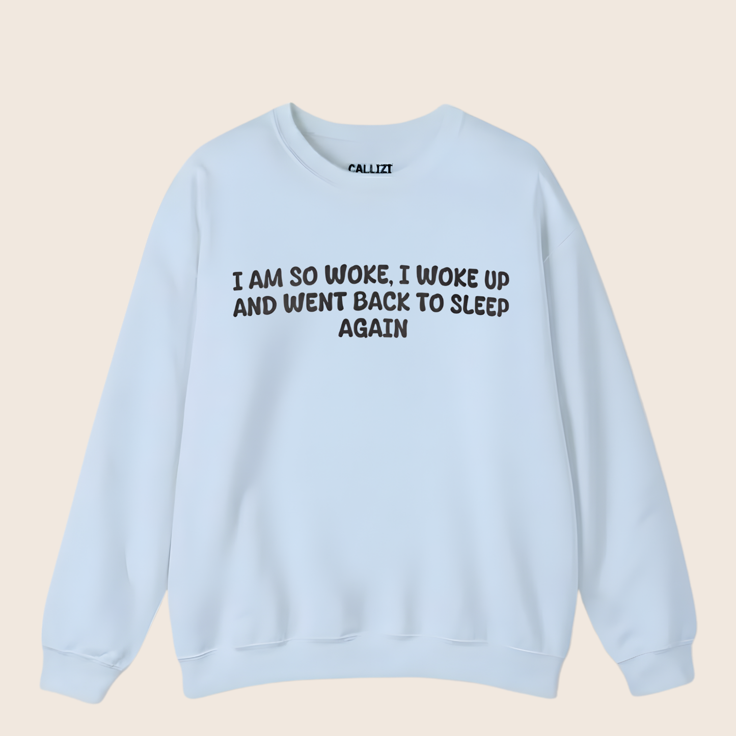 “So Woke I Went Back To Sleep” Funny Tired Sweatshirt