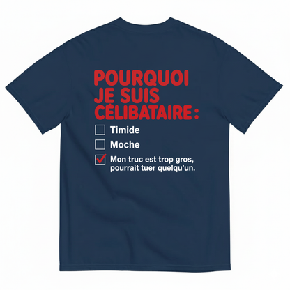 POURQUOI JE SUIS CÉLIBATAIRE T-SHIRT (BACK PRINT)