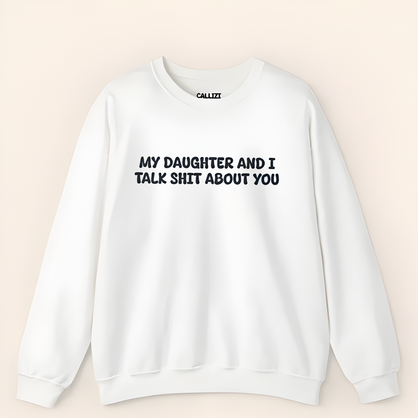 Unisex Black Crewneck Sweatshirt – “My Daughter and I Talk Smack About You” – Funny Parenting Slogan