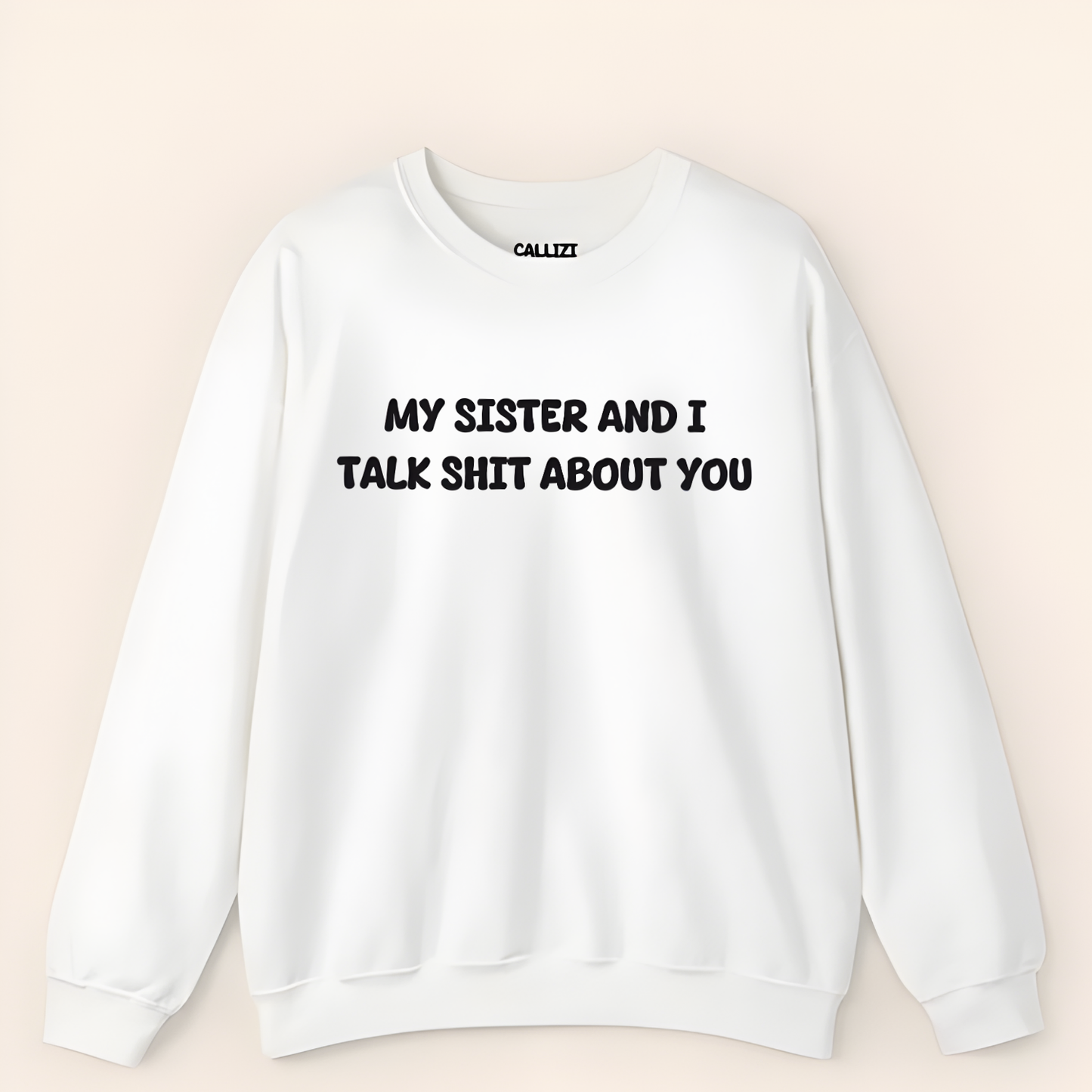 Unisex Crewneck “My Sister and I Talk Smack About You” – Black, Funny Slogan Sweatshirt, Long Sleeve