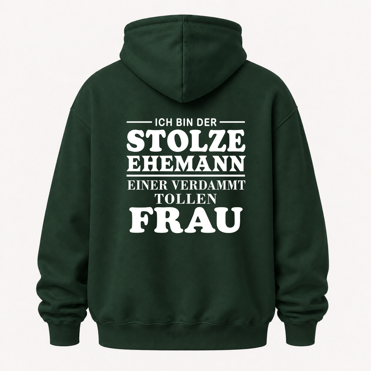 ICH BIN DER STOLZE EHEMANN EINER VERDAMMT TOLLEN FRAU HOODIE (RÜCKENPRINT)