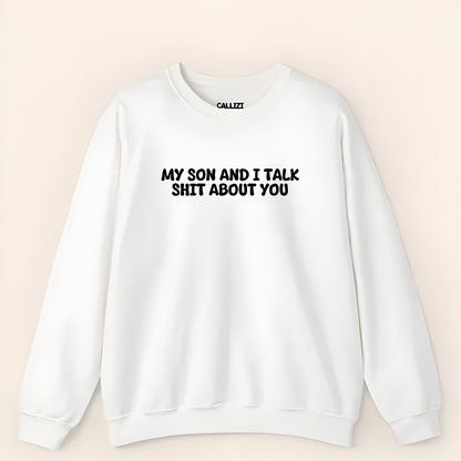 Unisex Black Crewneck Sweatshirt – “My Son and I Talk Smack About You” – Funny Parenting Slogan