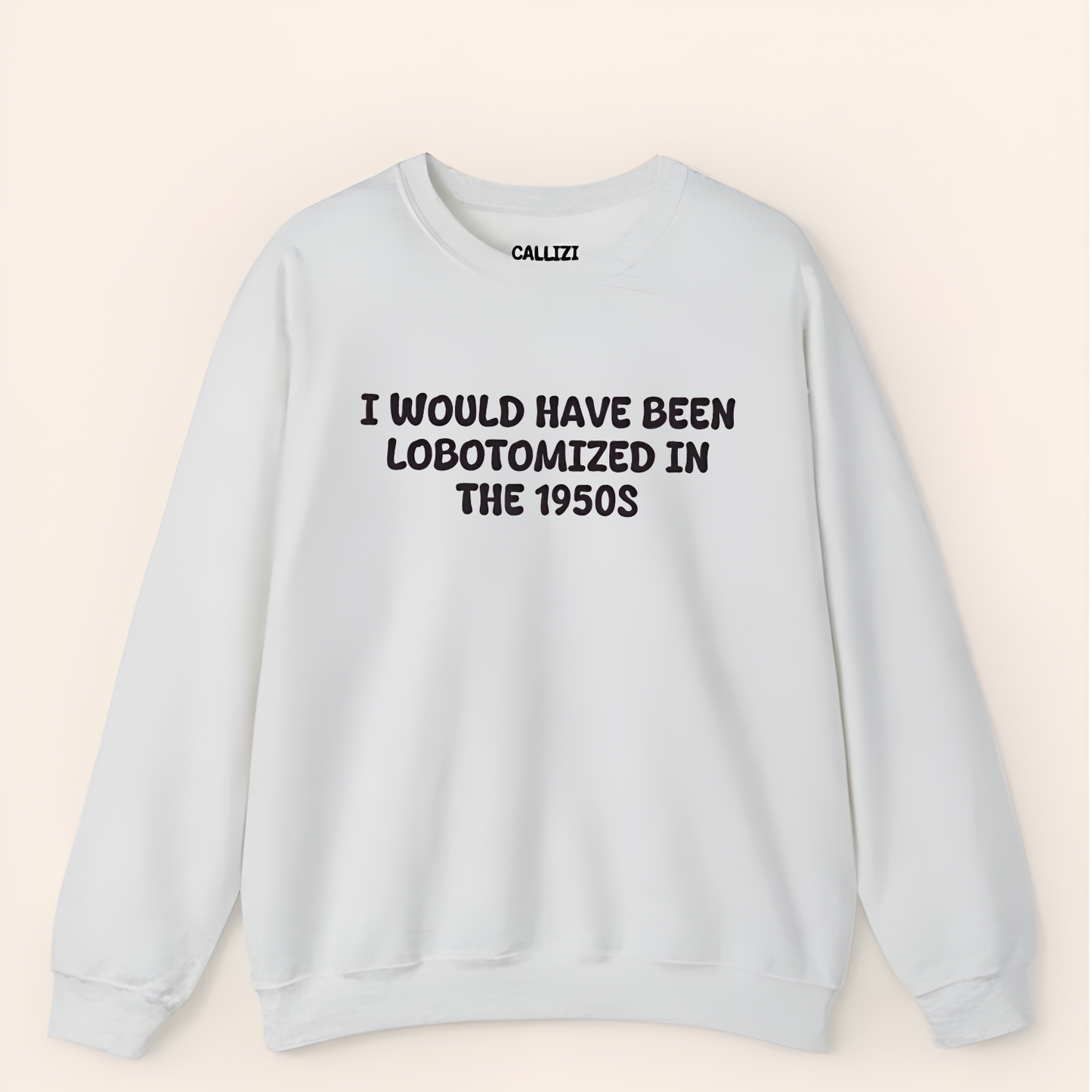 Unisex Black Crewneck Sweatshirt – “I Would’ve Been L*botomized in the 1950s” – Dark Humor Slogan, Relaxed Fit