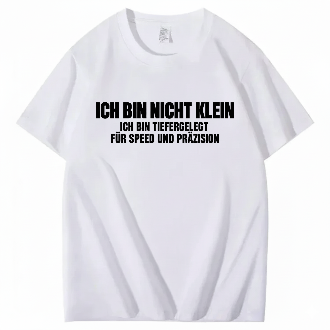 ICH BIN NICHT KLEIN ICH BIN TIEFERGELEGT FÜR SPEED UND PRÄZISION T-SHIRT (FRONT PRINT)