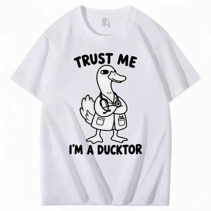 TRUST ME I’M A DUCKTOR T-SHIRT (FRONT PRINT)