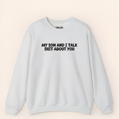 Unisex Black Crewneck Sweatshirt – “My Son and I Talk Smack About You” – Funny Parenting Slogan