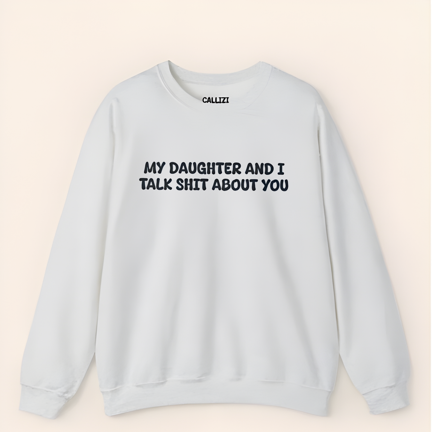 Unisex Black Crewneck Sweatshirt – “My Daughter and I Talk Smack About You” – Funny Parenting Slogan