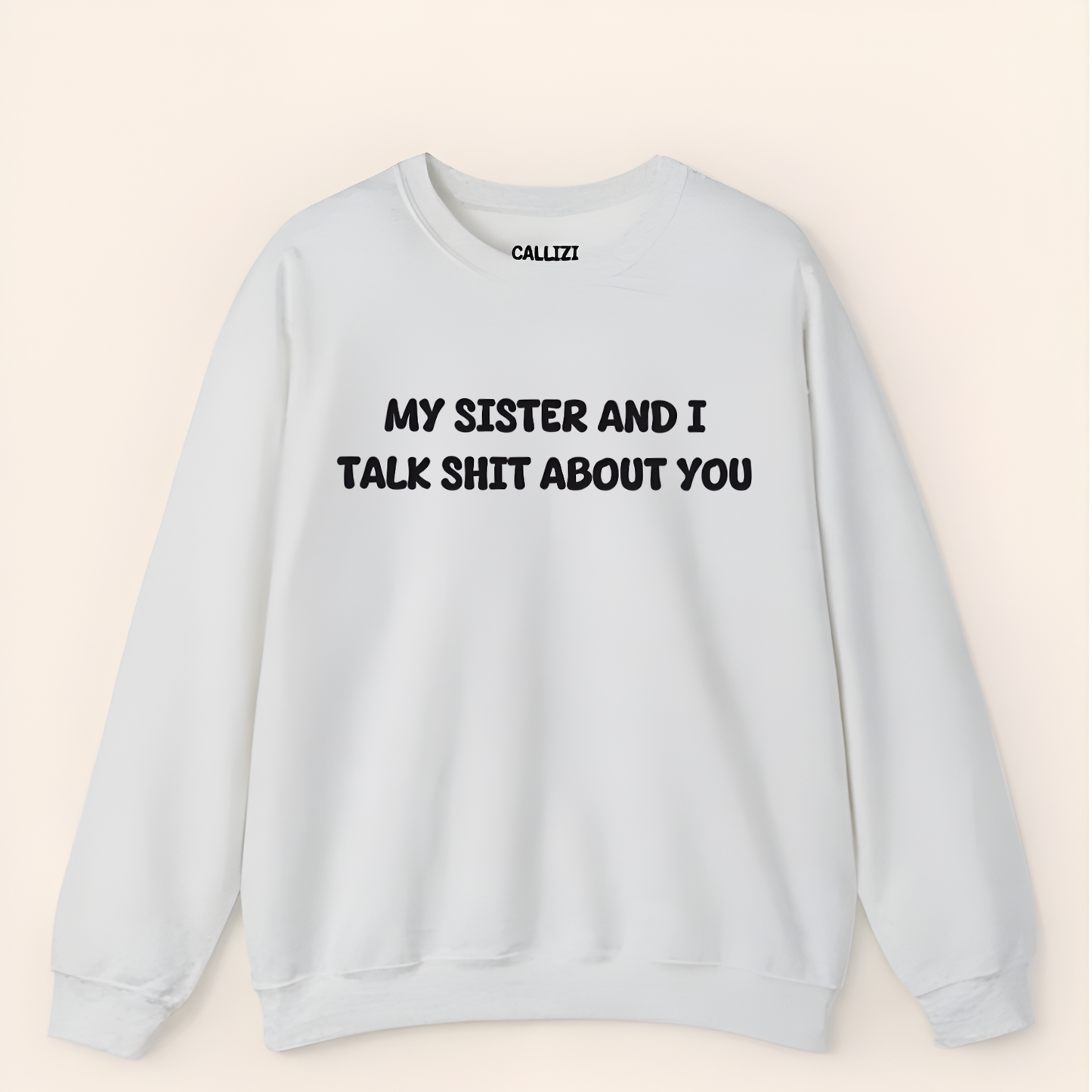 Unisex Crewneck “My Sister and I Talk Smack About You” – Black, Funny Slogan Sweatshirt, Long Sleeve