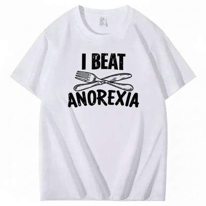 I BEAT ANOREXIA T-SHIRT (FRONT PRINT)