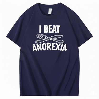 I BEAT ANOREXIA T-SHIRT (FRONT PRINT)