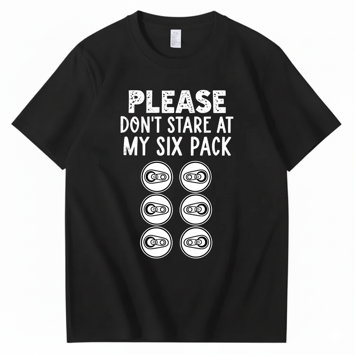 PLEASE DON’T STARE AT MY SIX PACK T-SHIRT (FRONT PRINT)