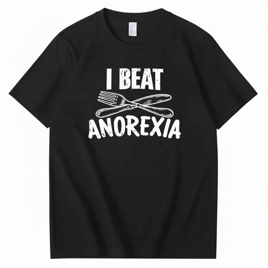 I BEAT ANOREXIA T-SHIRT (FRONT PRINT)