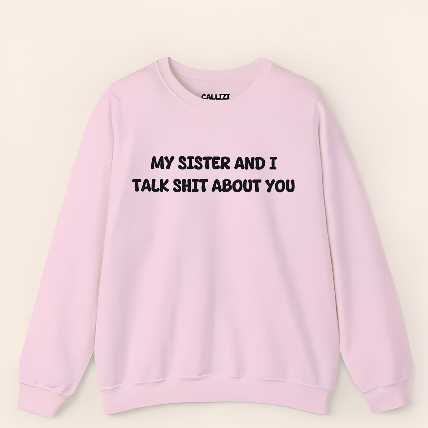 Unisex Crewneck “My Sister and I Talk Smack About You” – Black, Funny Slogan Sweatshirt, Long Sleeve