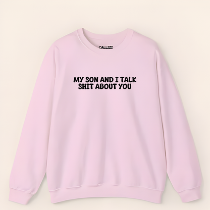 Unisex Black Crewneck Sweatshirt – “My Son and I Talk Smack About You” – Funny Parenting Slogan