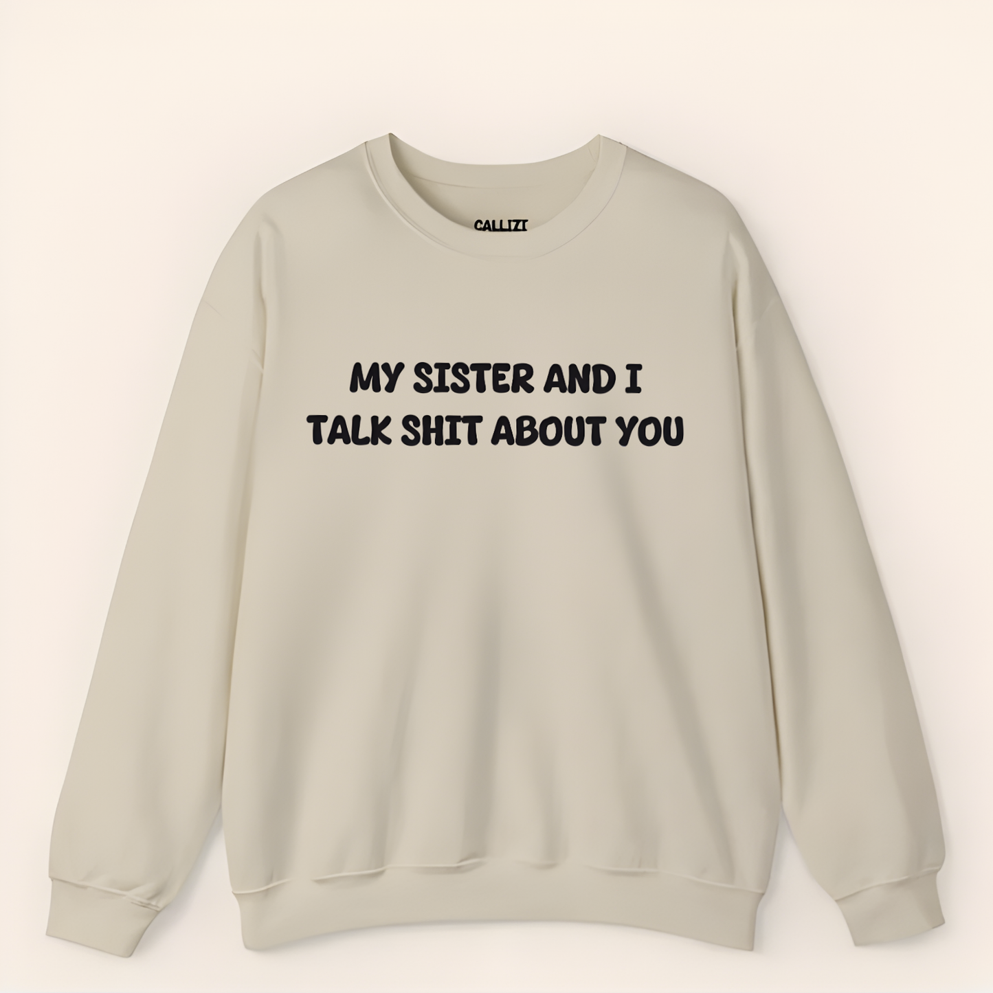 Unisex Crewneck “My Sister and I Talk Smack About You” – Black, Funny Slogan Sweatshirt, Long Sleeve