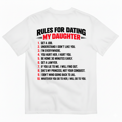 RULES FOR DATING MY DAUGHTER T-SHIRT (BACK PRINT)
